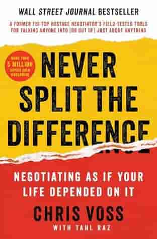 Book cover for NEVER SPLIT THE DIFFERENCE by Chris Voss with Tahl Raz