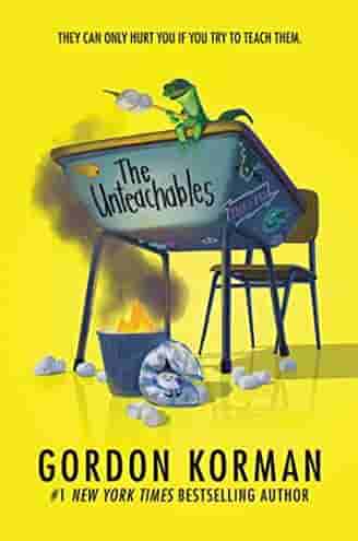 Book cover for THE UNTEACHABLES by Gordon Korman