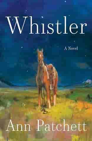 Book cover for WHISTLER by Ann Patchett