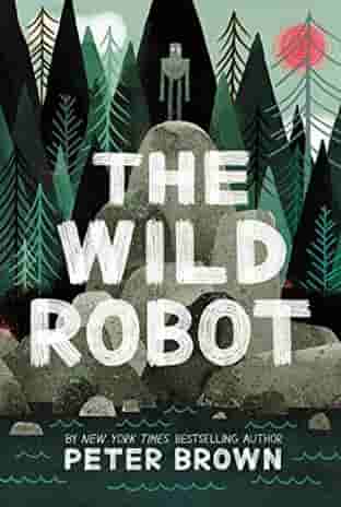 Book cover for THE WILD ROBOT by Peter Brown