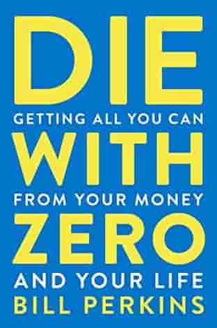 Book cover for DIE WITH ZERO by Bill Perkins
