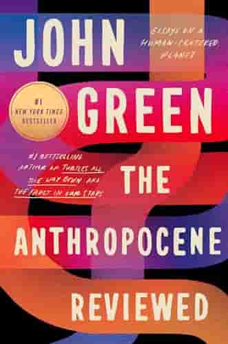 Book cover for THE ANTHROPOCENE REVIEWED by John Green