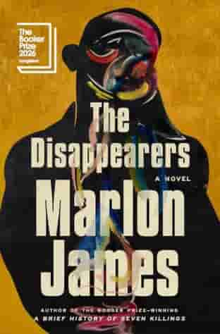 Book cover for THE DISAPPEARERS by Marlon James