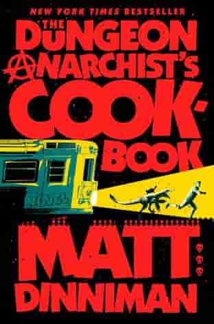 Book cover for THE DUNGEON ANARCHIST'S COOKBOOK by Matt Dinniman