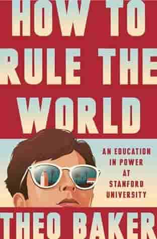 Book cover for HOW TO RULE THE WORLD by Theo Baker