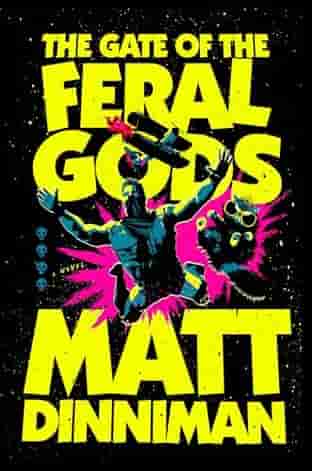 Book cover for THE GATE OF THE FERAL GODS by Matt Dinniman