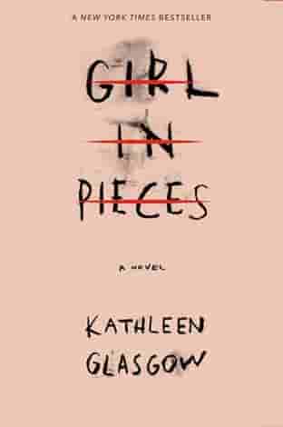 Book cover for GIRL IN PIECES by Kathleen Glasgow