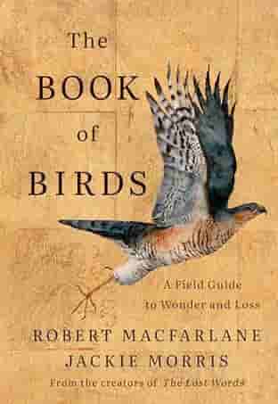 Book cover for THE BOOK OF BIRDS by Robert Macfarlane and Jackie Morris