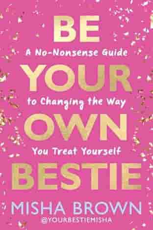 Book cover for BE YOUR OWN BESTIE by Misha Brown
