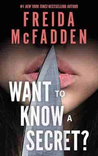 Book cover for WANT TO KNOW A SECRET? by Freida McFadden