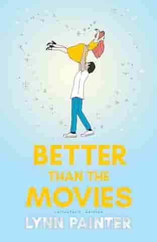 Book cover for BETTER THAN THE MOVIES by Lynn Painter