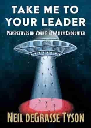 Book cover for TAKE ME TO YOUR LEADER by Neil deGrasse Tyson