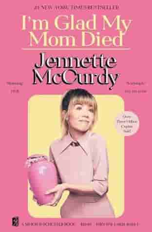Book cover for I'M GLAD MY MOM DIED by Jennette McCurdy