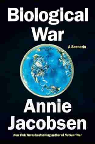 Book cover for BIOLOGICAL WAR by Annie Jacobsen