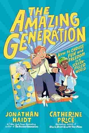 Book cover for THE AMAZING GENERATION by Jonathan Haidt and Catherine Price