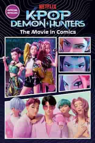 Book cover for KPOP DEMON HUNTERS: THE MOVIE IN COMICS by based on the screenplay by Danya Jimenez, Hannah McMechan, Maggie Kang and Chris Appelhans