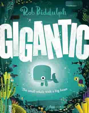 Book cover for GIGANTIC by Rob Biddulph
