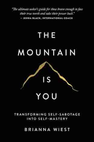 Book cover for THE MOUNTAIN IS YOU by Brianna Wiest